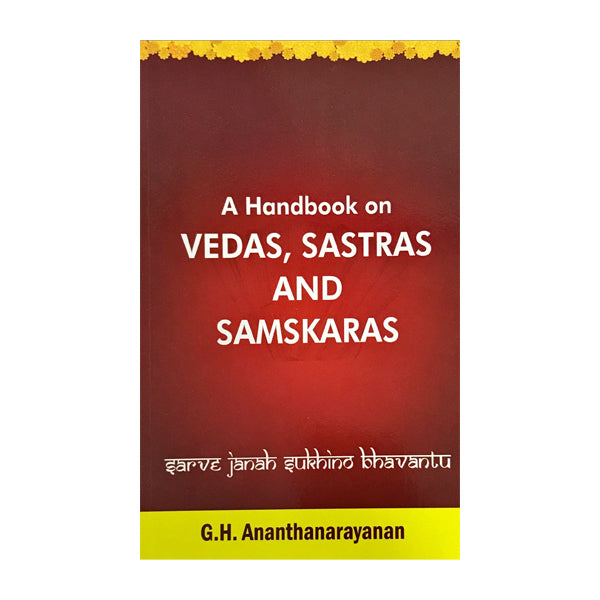 A Handbook On Vedas Sastras And Samskaras - English | by G.H.Ananthanarayanan/ GiriAus Publications/ Vedas Book