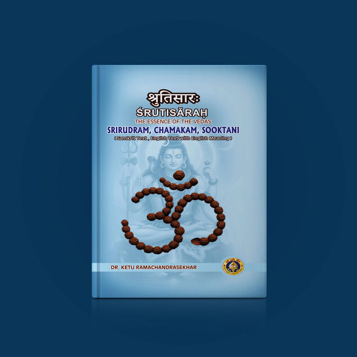 Srutisarah Srirudram Chamakam Sooktani-The Essence Of The Vedas- Sanskrit- English | Dr. Ketu Ramachandrasekhar