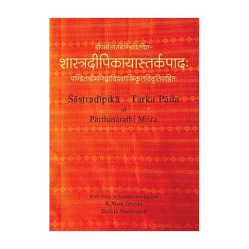 Shastradipika-Tarka Pada Of Parthasarathi Misra