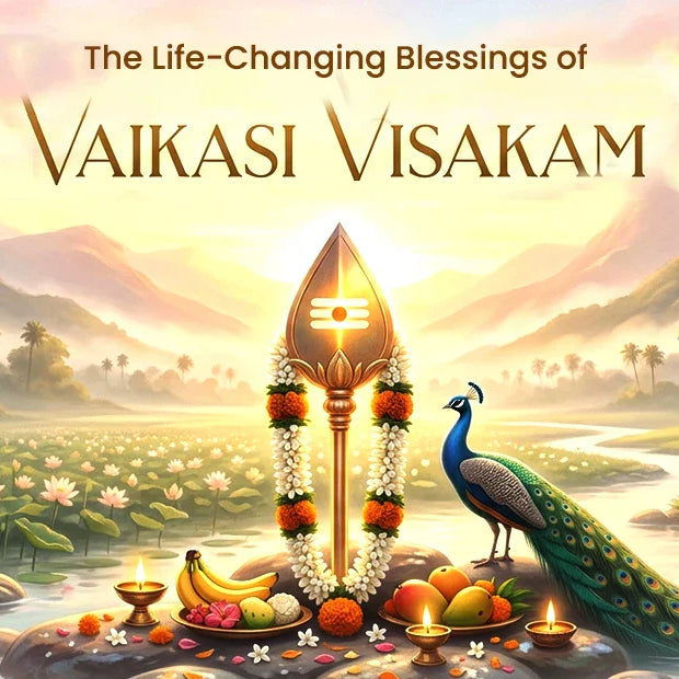 Courage, Wisdom, and Wealth: The Life-Changing Blessings of Vaikasi Visakam