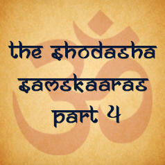 The Conclusion of Shodasha Samskaaras