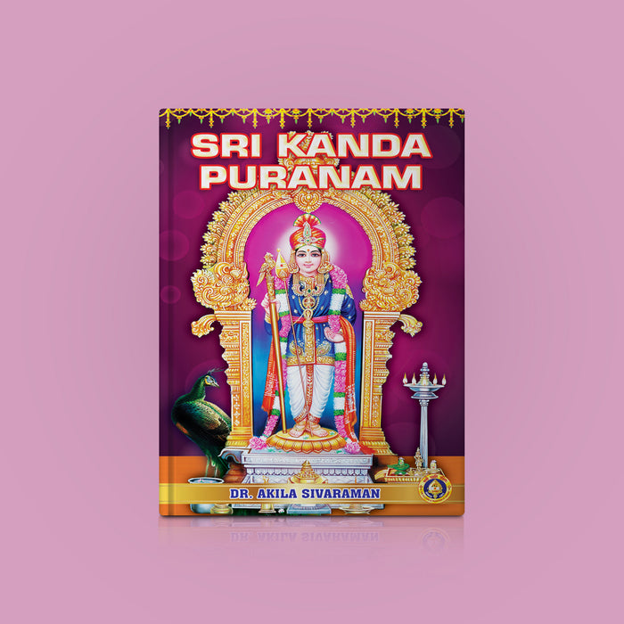 Kanda Puranam - English | By Dr Akila Sivaraman/ Hindu Religious Book/ Sacred Life, Divine & Glory Of Lord Murugan
