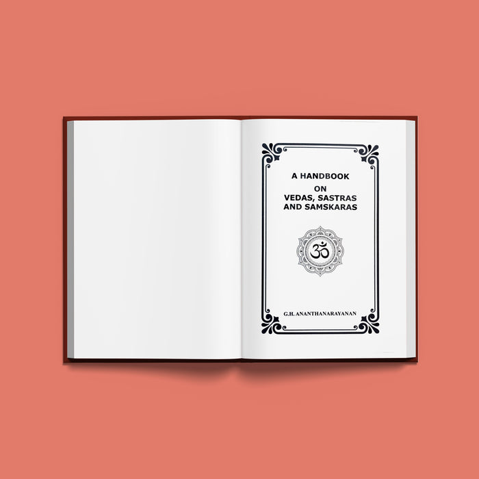 A Handbook On Vedas, Sastras and Samskaras - English | By G. H. Ananthanarayanan/ Guide To Vedic & Hindu Sastras